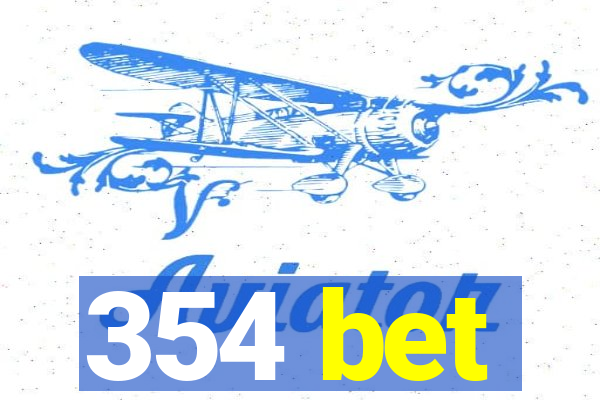 354 bet